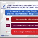 Gravação e slides do webinar sobre Identificação de projetos financiados nas publicações depositadas nos repositórios da rede RCAAP Gravação e slides do webinar sobre Identificação de projetos financiados nas publicações depositadas nos repositórios da rede RCAAP