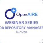 Webinars OpenAIRE para gestores de repositórios 2017/2018 Webinars OpenAIRE para gestores de repositórios 2017/2018