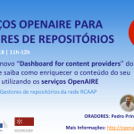 Webinar sobre Serviços OpenAIRE para Gestores de Repositórios (2 de maio de 2018) Webinar sobre Serviços OpenAIRE para Gestores de Repositórios (2 de maio de 2018)