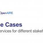 Serviços OpenAIRE: casos de uso Serviços OpenAIRE: casos de uso