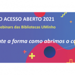 Celebramos a Open Access Week 2021 na Universidade do Minho Celebramos a Open Access Week 2021 na Universidade do Minho